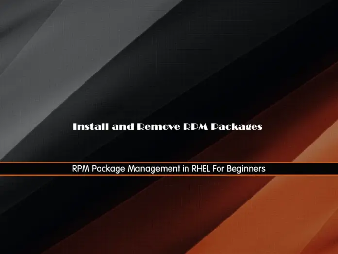 RPM Package Management in RHEL For Beginners - orcacore.com
