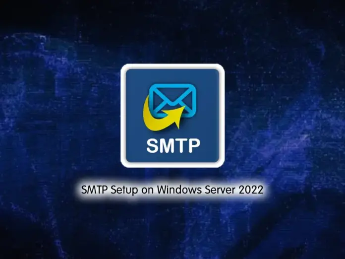 SMTP Setup on Windows Server 2022 - orcacore.com