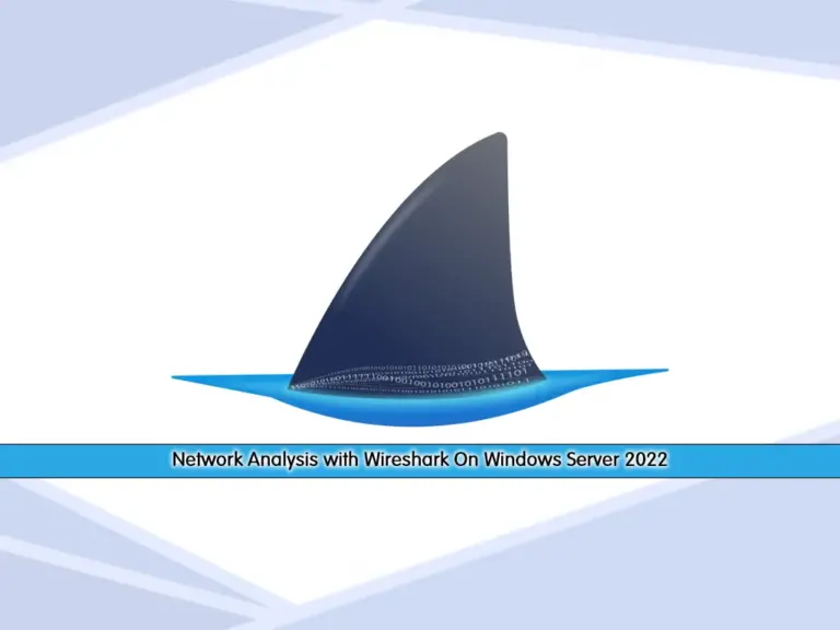 Network Analysis with Wireshark On Windows Server 2022 - orcacore.com