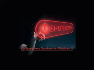 Configure Auto Shutdown on Windows 11 - orcacore.com