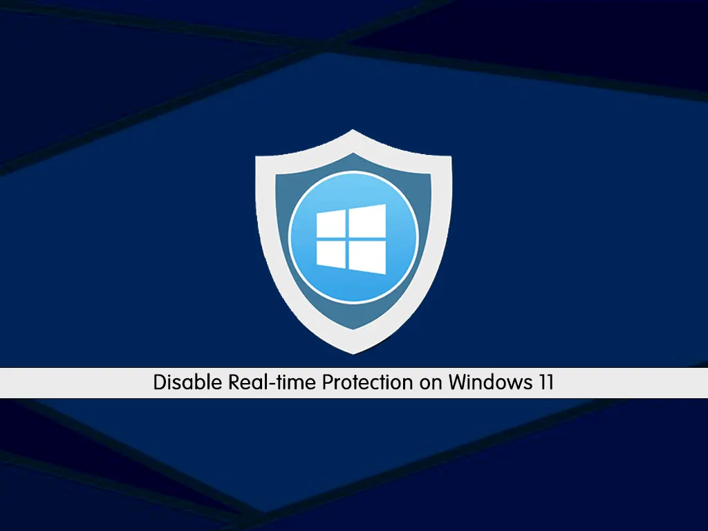 2 Best Ways To Disable Real-time Protection on Windows 11