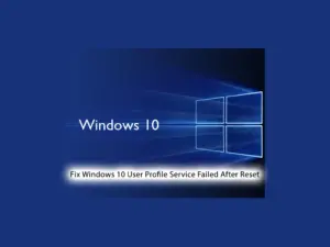 Fix Windows 10 User Profile Service Failed After Reset - orcacore.com
