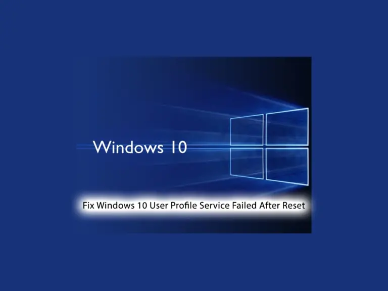 Fix Windows 10 User Profile Service Failed After Reset - orcacore.com