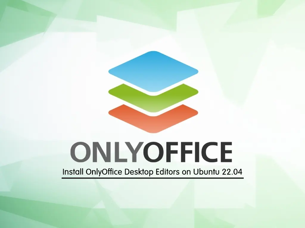 Comprehensive Guide To Install OnlyOffice On Ubuntu 22.04