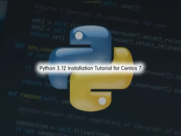 Python 3.12 Installation on Centos 7 - orcacore.com