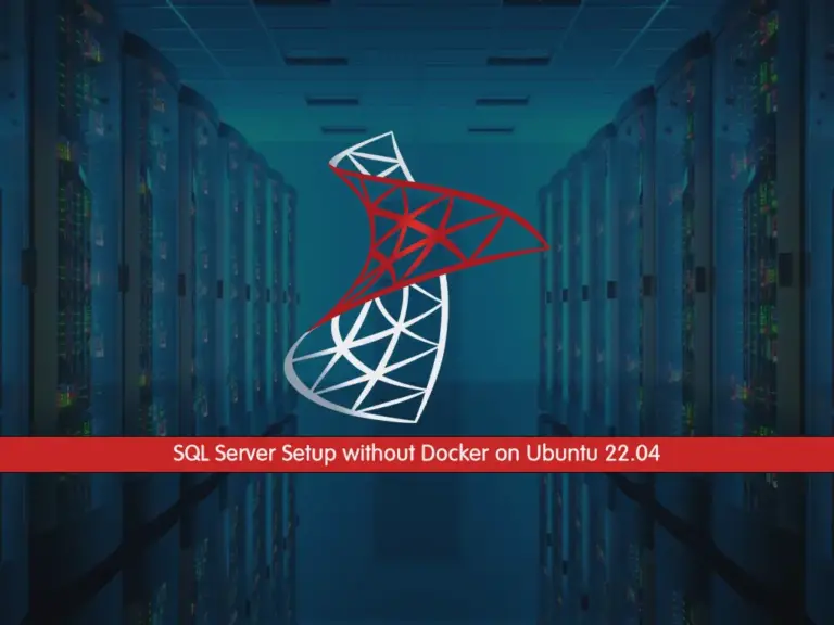 SQL Server Setup without Docker on Ubuntu 22.04 - orcacore.com