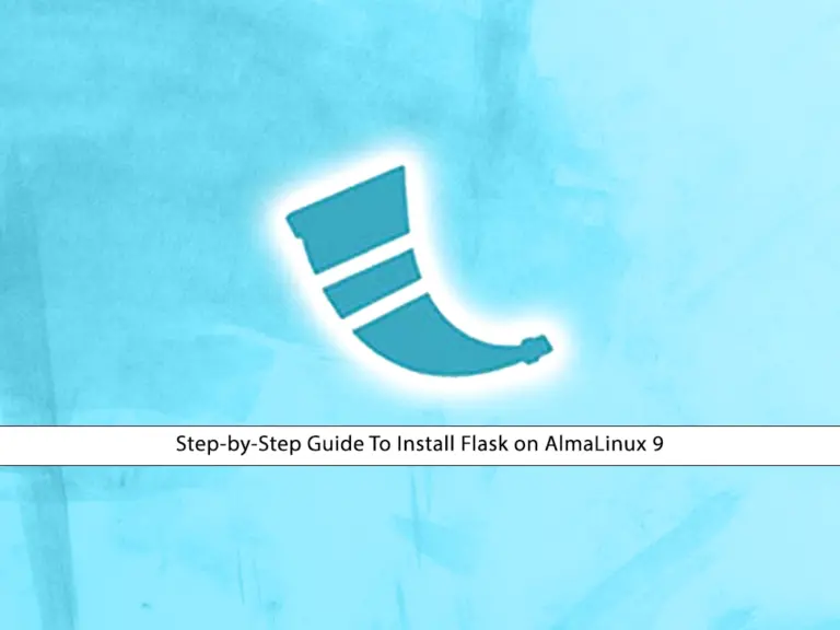 Step-by-Step Guide To Install Flask on AlmaLinux 9 - orcacore.com