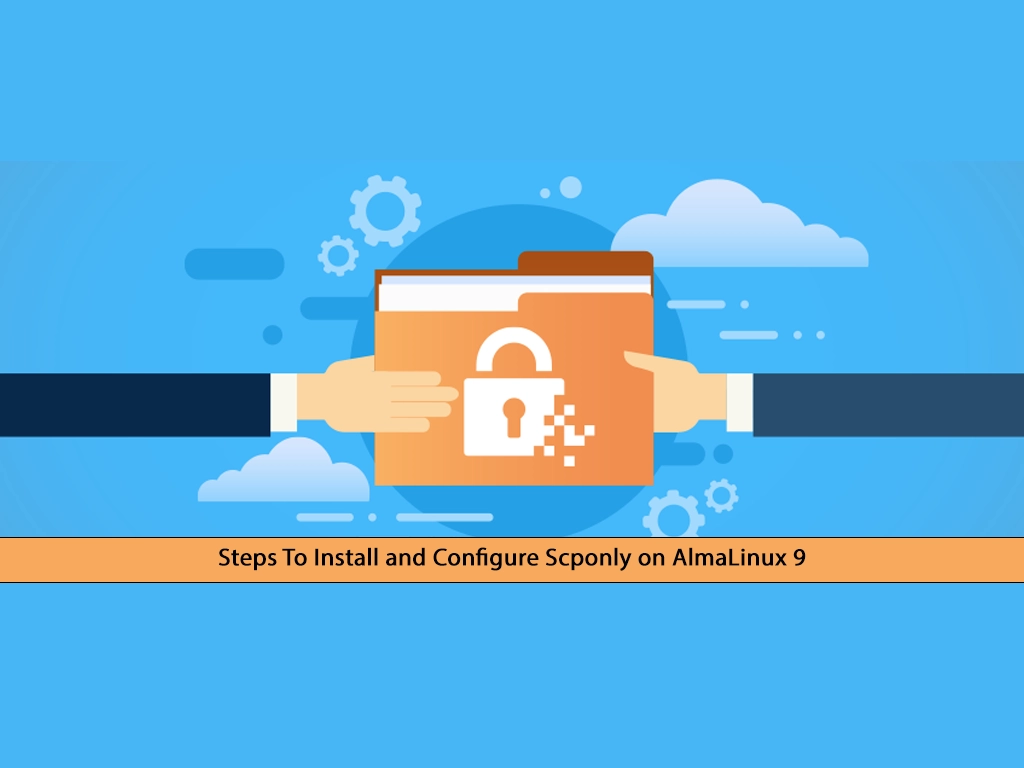 Steps To Install and Configure Scponly on AlmaLinux 9 - orcacore.com