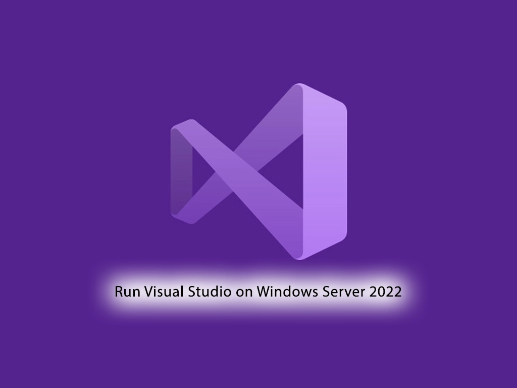 Quickly Install and Run Visual Studio on Windows Server 2022 - orcacore.com