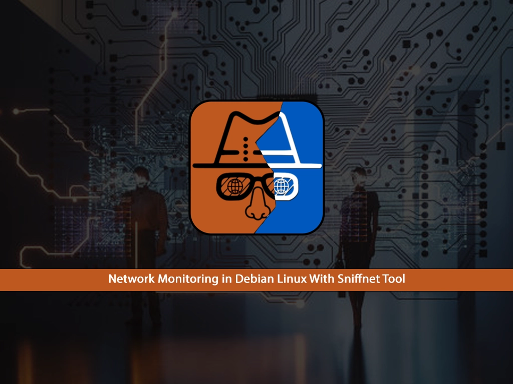 Learn Network Monitoring in Debian Linux With Sniffnet Tool - orcacore.com