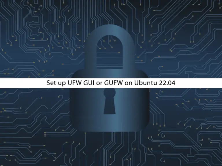Set up UFW GUI or GUFW on Ubuntu 22.04 - orcacore.com