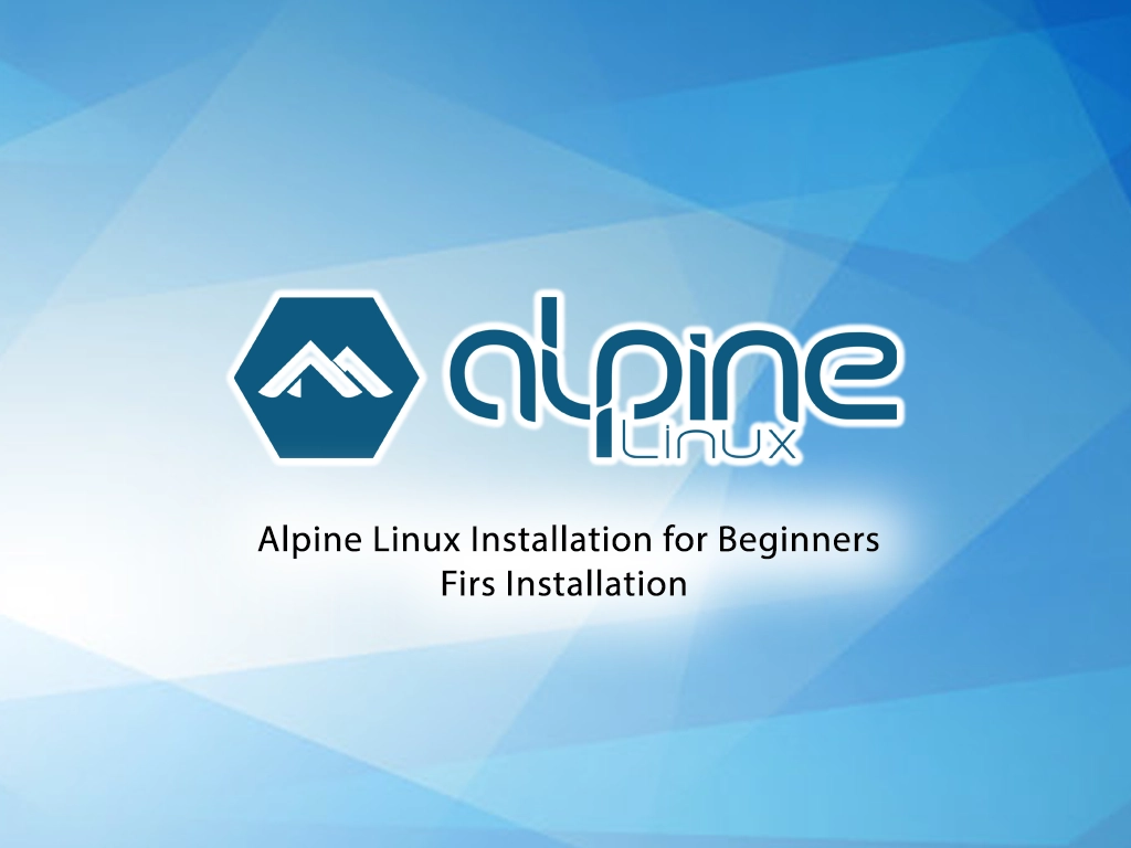 Install Alpine Linux - First Installation