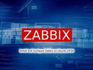 How to configure Zabbix on Ubuntu 24.04