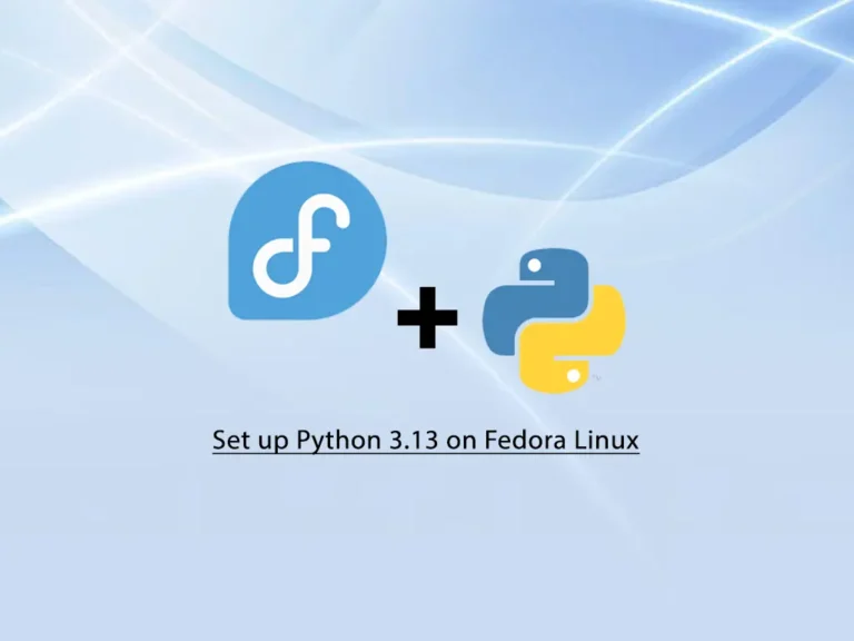 Install Python 3.13 on Fedora Linux