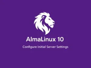 Initial Settings For AlmaLinux 10 After Installation