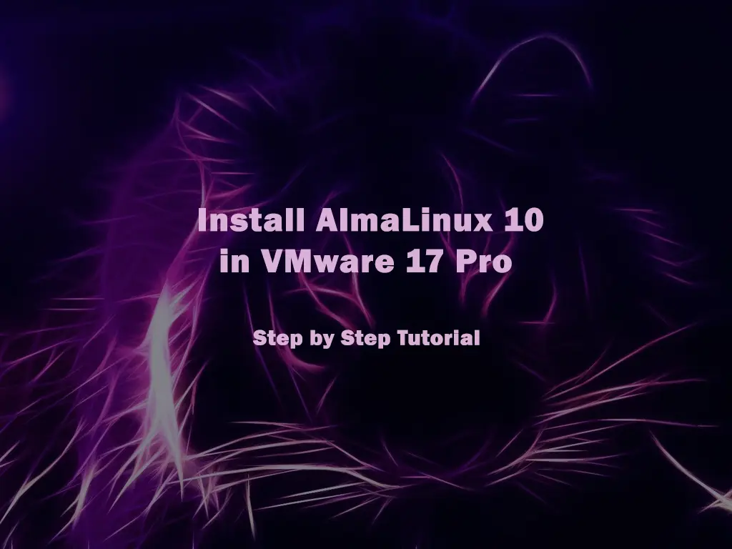 Install AlmaLinux OS 10 Stable on VMware