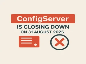 ConfigServer Is Closing Down on 31 August 2025