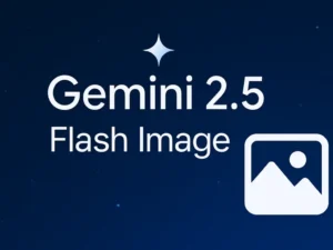 Google’s Gemini 2.5 Flash Image AI Editing Tool