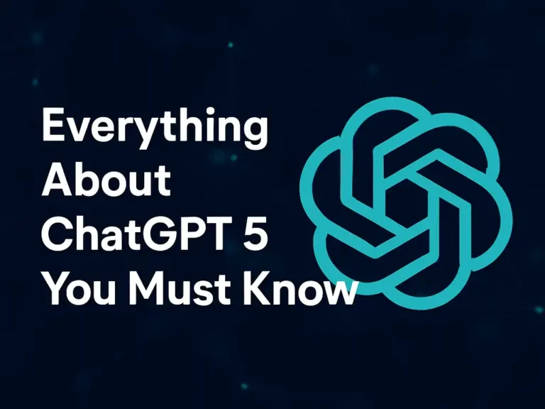 Everything About ChatGPT 5 You Must Know