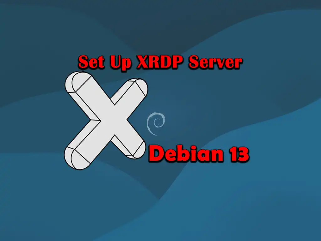 Install XRDP Remote Desktop on Debian 13 Trixie