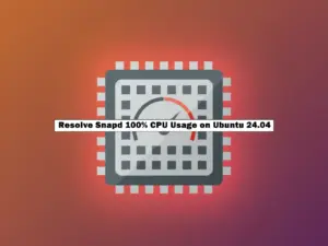 Fix Snapd 100% CPU Usage on Ubuntu 24.04